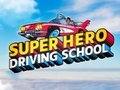 თამაშის Super Hero Driving School