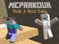 თამაშის MCParkour Noob & Noob Baby