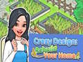თამაშის Crazy Design: Rebuild Your Home