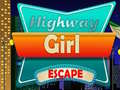თამაშის Highway Girl Escape 