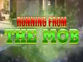 თამაშის Running from the Mob