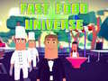 თამაშის Fast Food Universe