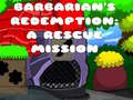 თამაშის Barbarians Redemption A Rescue Mission