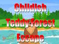 თამაშის Childish Teddy Forest Escape
