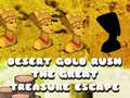 თამაშის Desert Gold Rush The Great Treasure Escape