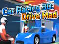თამაშის Car Racing 3D: Drive Mad