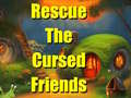 თამაშის Rescue The Cursed Friends