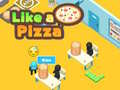 თამაშის Like a Pizza 