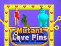 თამაშის Mutant Love Pins