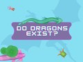 თამაშის Do Dragons Exist