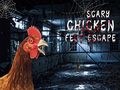 თამაშის Scary Chicken Feet Escape