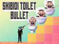 თამაშის Skibidi Toilet Bullet