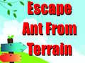თამაშის Escape Ant From Terrain