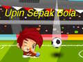 თამაშის Upin Ipin Sepak Bola