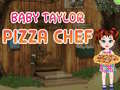 თამაშის Baby Taylor Pizza Chef