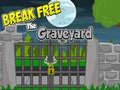 თამაშის Break Free The Graveyard