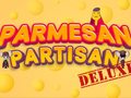თამაშის Parmesan Partisan Deluxe