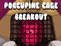 თამაშის Porcupine Cage Breakout