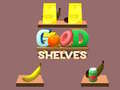 თამაშის Good Shelves