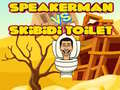 თამაშის Speakerman Vs Skibidi Toilet