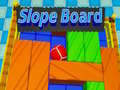 თამაშის Slope Board