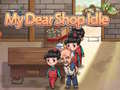 თამაშის My Dear Shop Idle