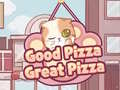 თამაშის Good Pizza,Great Pizza