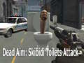 თამაშის Dead Aim: Skibidi Toilets Attack