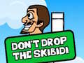 თამაშის Dont Drop The Skibidi