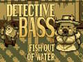 თამაშის Detective Bass: Fish Out Of Water