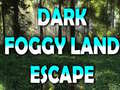 თამაშის Dark Foggy Land Escape