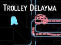 თამაშის Trolley Delayma