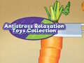 თამაშის Antistress Relaxation Toys Collection 