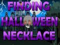 თამაშის Finding Halloween Necklace 