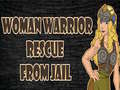 თამაშის Woman Warrior Rescue From Jail