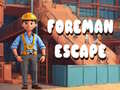 თამაშის Foreman Escape