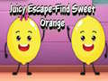თამაშის Juicy Escape-Find Sweet Orange