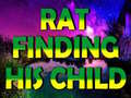 თამაშის Rat Finding His Child