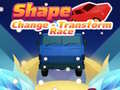 თამაშის Shape Change - Transform Race