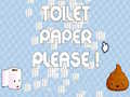 თამაშის Toilet Paper Please