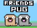 თამაშის Friends Pug