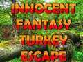 თამაშის Innocent Fantasy Turkey Escape