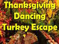 თამაშის Thanksgiving Dancing Turkey Escape