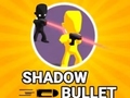 თამაშის Shadow Bullet