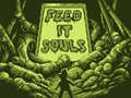 თამაშის Feed It Souls