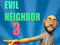 თამაშის Evil Neighbor 3