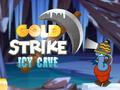 თამაშის Gold Strike Icy Cave