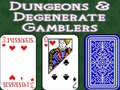 თამაშის Dungeons & Degenerate Gamblers