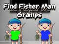 თამაშის Find Fisher Man Gramps