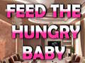 თამაშის Feed The Hungry Baby
